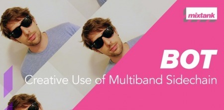 Mixtank.tv BOT Creative Use of Multiband Sidechain TUTORiAL